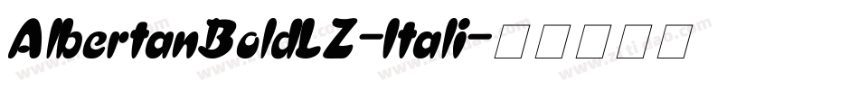 AlbertanBoldLZ-Itali字体转换