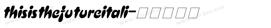 thisisthefutureitali字体转换