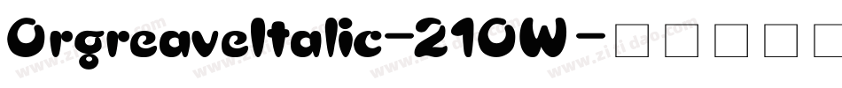 OrgreaveItalic-210W字体转换