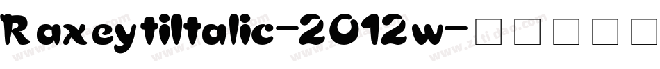 RaxeytiItalic-2O12w字体转换