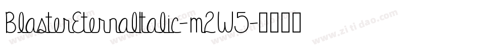 BlasterEternalItalic-m2W5字体转换
