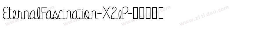 EternalFascination-X2eP字体转换