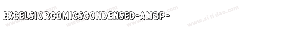 ExcelsiorComicsCondensed-AM3p字体转换 ExcelsiorComicsCondensed-AM3p字体转换