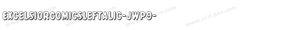 ExcelsiorComicsLeftalic-jwp9字体转换 ExcelsiorComicsLeftalic-jwp9字体转换