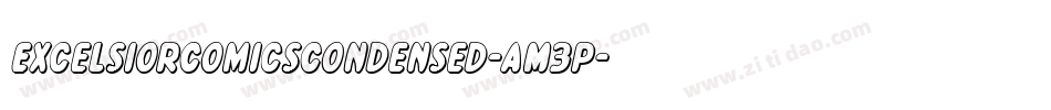ExcelsiorComicsCondensed-AM3p字体转换 ExcelsiorComicsCondensed-AM3p字体转换