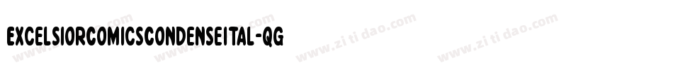 ExcelsiorComicsCondenseItal-qgG1字体转换 ExcelsiorComicsCondenseItal-qgG1字体转换