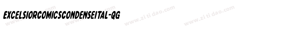 ExcelsiorComicsCondenseItal-qgG1字体转换 ExcelsiorComicsCondenseItal-qgG1字体转换