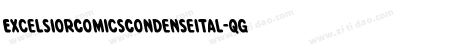 ExcelsiorComicsCondenseItal-qgG1字体转换 ExcelsiorComicsCondenseItal-qgG1字体转换