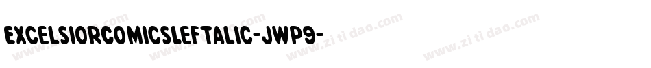 ExcelsiorComicsLeftalic-jwp9字体转换 ExcelsiorComicsLeftalic-jwp9字体转换