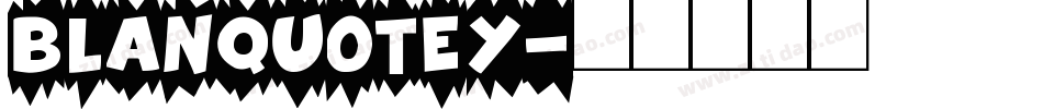 Blanquotey字体转换