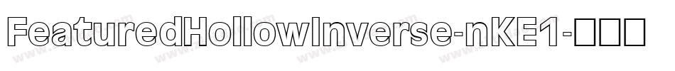 FeaturedHollowInverse-nKE1字体转换