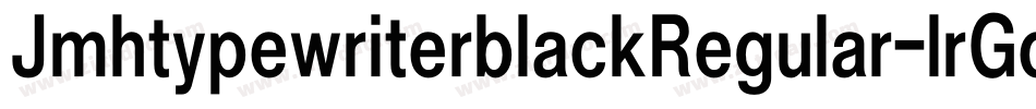 JmhtypewriterblackRegular-lrGd字体转换