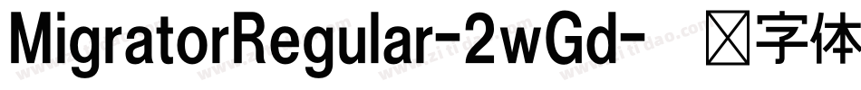 MigratorRegular-2wGd字体转换