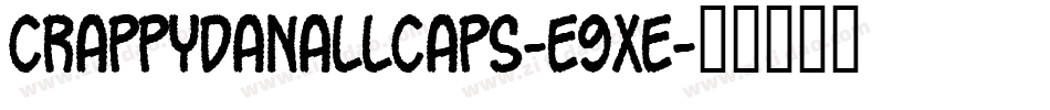 Crappydanallcaps-e9xe字体转换