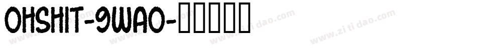OhShit-9WA0字体转换