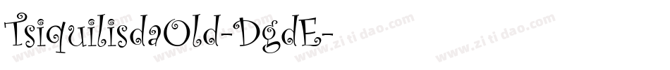 TsiquilisdaOld-DgdE字体转换