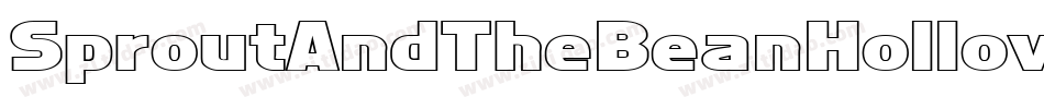 SproutAndTheBeanHollowInve-lgxK5字体转换 SproutAndTheBeanHollowInve-lgxK5字体转换