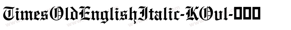 TimesOldEnglishItalic-KOvl字体转换