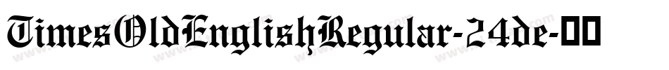 TimesOldEnglishRegular-24de字体转换