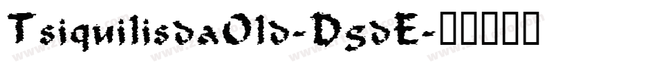 TsiquilisdaOld-DgdE字体转换