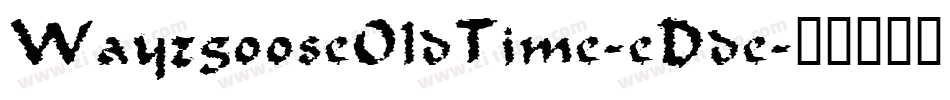WayzgooseOldTime-eDde字体转换