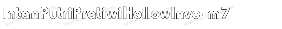 IntanPutriPratiwiHollowInve-m7Mm字体转换 IntanPutriPratiwiHollowInve-m7Mm字体转换
