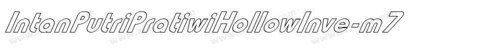 IntanPutriPratiwiHollowInve-m7Mm字体转换 IntanPutriPratiwiHollowInve-m7Mm字体转换