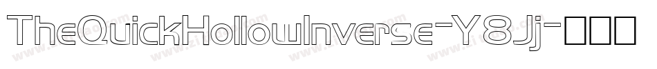 TheQuickHollowInverse-Y8Jj字体转换