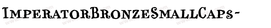 ImperatorBronzeSmallCaps字体转换