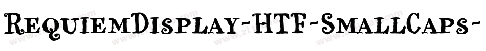 RequiemDisplay-HTF-SmallCaps字体转换