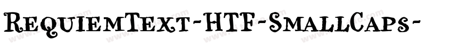 RequiemText-HTF-SmallCaps字体转换