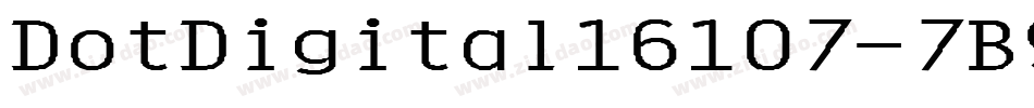 DotDigital16107-7B9O4字体转换