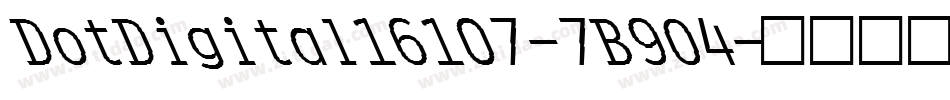 DotDigital16107-7B9O4字体转换