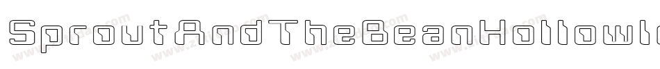 SproutAndTheBeanHollowInve-lgxK5字体转换 SproutAndTheBeanHollowInve-lgxK5字体转换