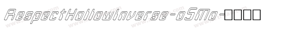 RespectHollowInverse-o5Mo字体转换 RespectHollowInverse-o5Mo字体转换