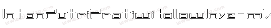 IntanPutriPratiwiHollowInve-m7Mm字体转换 IntanPutriPratiwiHollowInve-m7Mm字体转换