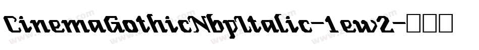 CinemaGothicNbpItalic-1ew2字体转换