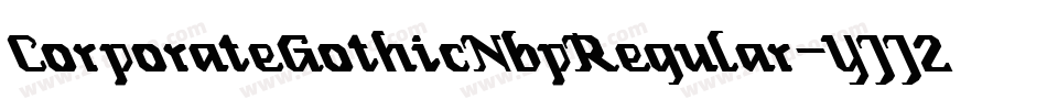CorporateGothicNbpRegular-YJJ2字体转换