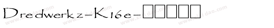 Dredwerkz-K16e字体转换