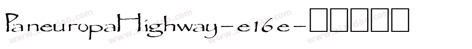 PaneuropaHighway-e16e字体转换