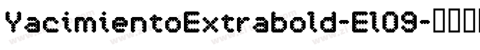 YacimientoExtrabold-ElO9字体转换 YacimientoExtrabold-ElO9字体转换