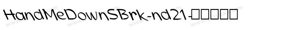 HandMeDownSBrk-nd21字体转换
