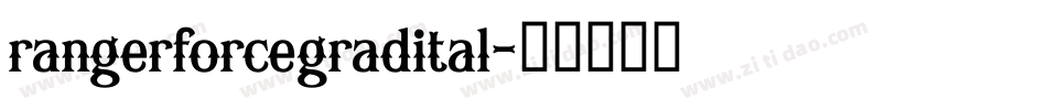 rangerforcegradital字体转换
