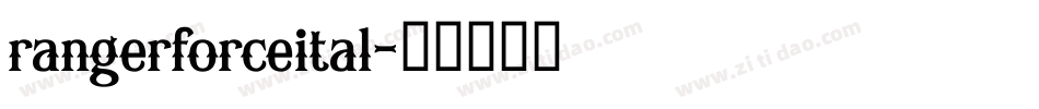 rangerforceital字体转换