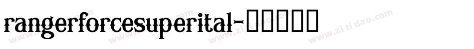 rangerforcesuperital字体转换