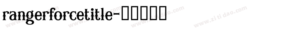rangerforcetitle字体转换