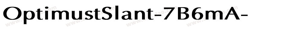OptimustSlant-7B6mA字体转换