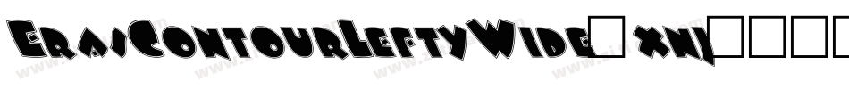 ErasContourLeftyWide-xnj字体转换 ErasContourLeftyWide-xnj字体转换