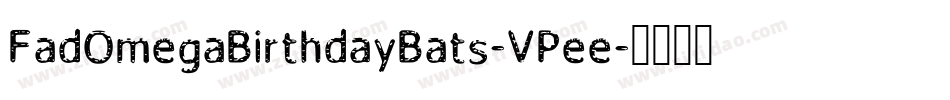 FadOmegaBirthdayBats-VPee字体转换