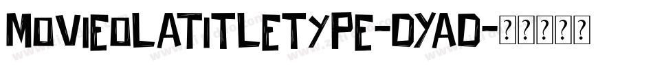 MovieolaTitletype-DYaD字体转换